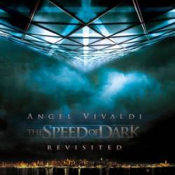 Angel Vivaldi : The Speed of Dark - Revisited